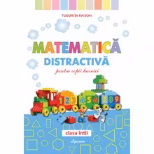 Matematica distractiva. Pentru copii harnici. cl.1. Lyceum