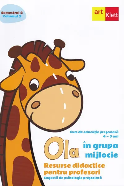 OLA in grupa mijlocie. Resurse didactice pentru profesori. Semestrul II. Volumul 3