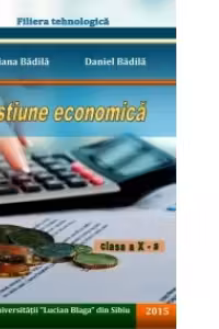 Gestiune economica - Clasa a X-a, filiera tehnologica