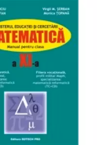 Matematica. Manual pentru clasa a XI-a (filiera teoretica, filiera vocationala)