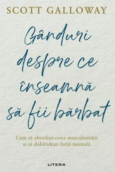 Ganduri despre ce inseamna sa fii barbat