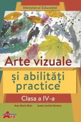 Arte vizuale si abilitati practice, clasa a 4-a. Manual