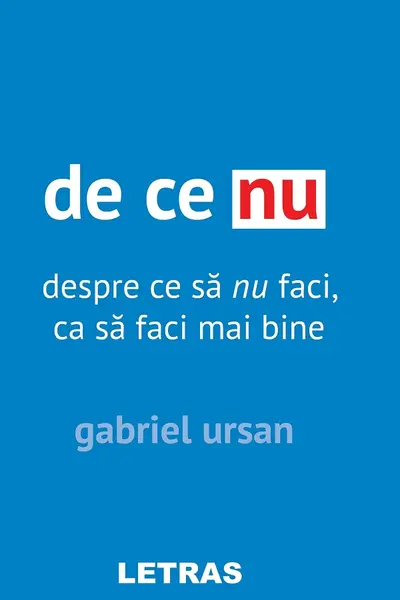 De ce nu. Despre ce să nu faci, ca să faci mai bine