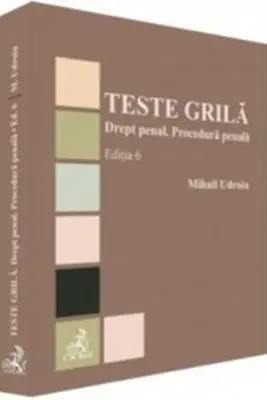 Teste grila. Drept penal. Procedura penala. Ediția 6