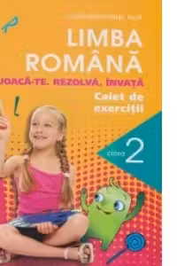 Limba romana - Joaca-te. Rezolva. Invata. Caiet de exercitii pentru clasa a II-a