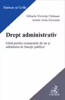 Drept administrativ. Ghid pentru examenele de an si admiterea in functii publice - Mihaela Carausan, Ionela-Alina Zorzoana