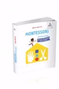Montessori la tine acasa. 80 de jocuri pedagogice ușor de realizat