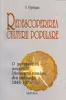 Redescoperirea culturii populare - O perspectiva asupra literaturii romane din perioada 1944-1970
