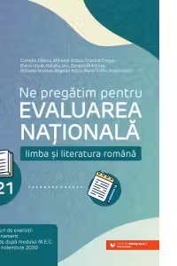 Ne pregatim pentru Evaluarea Nationala 2021. Limba si literatura romana. Clasa a VIII-a