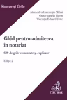 Ghid pentru admiterea in notariat. 600 de grile comentate și explicate. Ediția 2