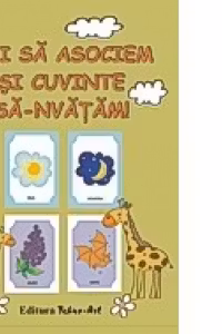 Hai sa asociem si cuvinte sa-nvatam!