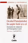 Ocolul Pamantului in sapte luni si o zi. Jurnalul de calatorie al Principelui Carol. Egiptul, volumul 1