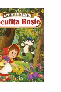 Citim pe Silabe. Scufita Rosie
