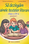 Să dezlegăm tainele textelor literare - Clasa 4. Sem.1 (A) L4A1
