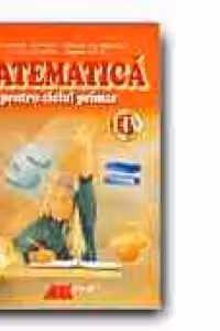MATEMATICA PENTRU CICLUL PRIMAR, PENTRU CLASELE I-IV, editia a 2-a