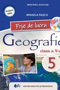 Geografie. Caietul elevului pentru clasa a 5-a, Fise de lucru