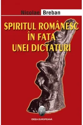 Spiritul romanesc in fata unei dictaturi. Editia II