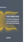 Introducere in teoria campului electromagnetic de inalta frecventa