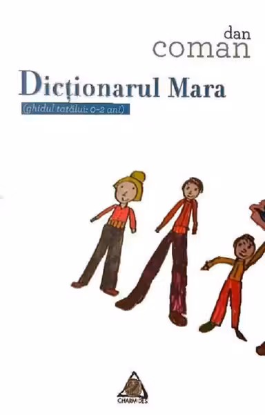 Dicționarul Mara (ghidul tatălui: 0-2 ani)