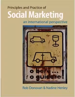 Principles and Practice of Social Marketing: An International Perspective - Rob Donovan, Nadine Henley
