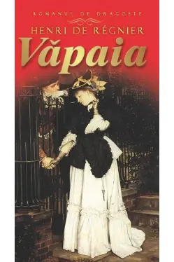 Romanul de dragoste. Vapaia