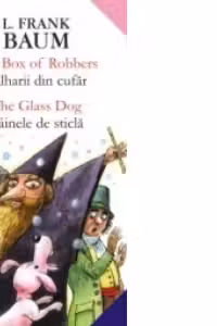 THE BOX OF ROBBERS / TALHARII DIN CUFAR; THE GLASS DOG / CAINELE DE STICLA