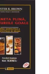 PLANETA PLINA, FARFURIILE GOALE. Noua geopolitica a deficitului de hrana