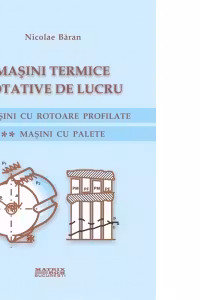 Masini termice rotative de lucru. Masini cu rotoare profilate. Masini cu palete