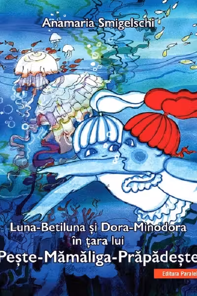Luna-Betiluna si Dora-Minodora in tara lui Peste-Mamaliga-Prapadeste