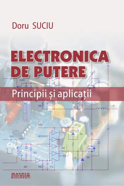 Electronica de putere. Principii si aplicatii