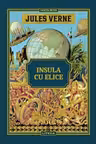 JULES VERNE. INSULA CU ELICE