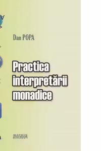 Practica interpretarii monadice