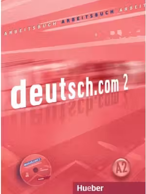 deutsch. com 2, Arbeitsbuch mit integrierter CD zum Arbeitsbuch - Anna Breitsameter, Sara Vicente, Carmen Cristache, Lina Pilypaityte