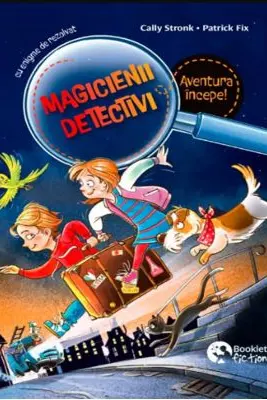 Magicienii detectivi volumul 1. Aventura incepe!