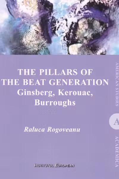 The Pillars of the Beat Generation. Ginsberg, Kerouac, Burroughs