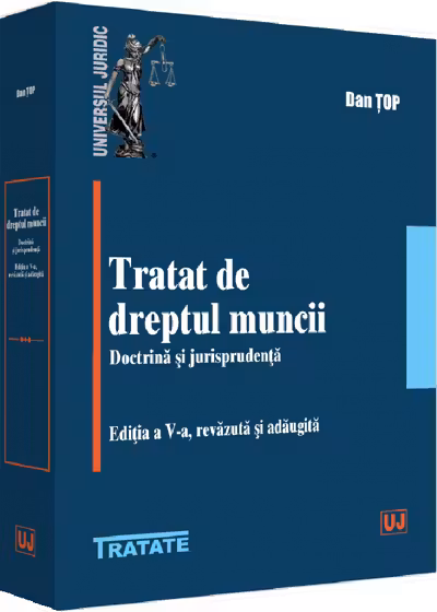 Tratat de dreptul muncii. Doctrina si jurisprudenta