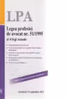 Legea profesiei de avocat nr. 51/1995 si 4 legi uzuale, Editia a 7-a actualizata la 14 septembrie 2011