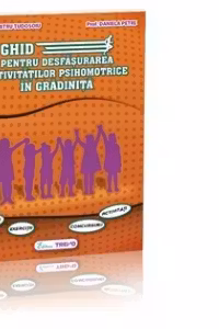 Ghid pentru desfasurarea activitatilor psihomotrice in gradinita
