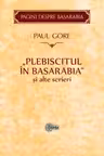 „Plebiscitul in Basarabia” si alte scrieri