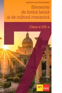Elemente de limba latina si de cultura romanica. Manual pentru clasa a VII-a