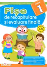 Fişe de recapitulare şi evaluare finală pentru clasa I