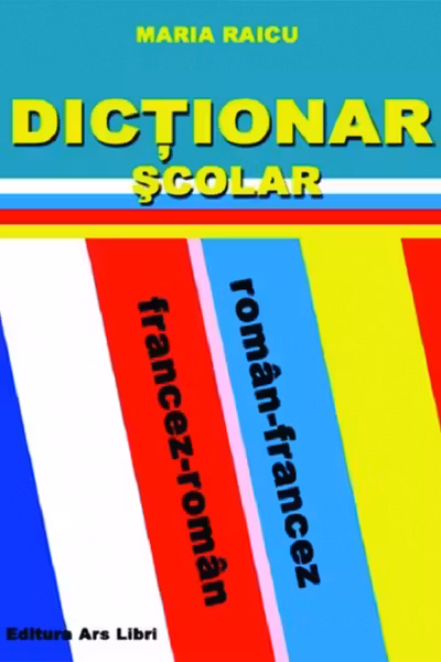 Dictionar scolar roman-francez, francez-roman