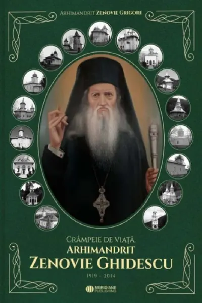 Crampeie de viață. Arhimandrit Zenovie Ghidescu 1919-2014