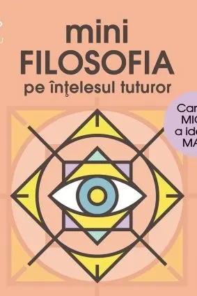 miniFILOSOFIA pe intelesul tuturor