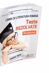 Bacalaureat. Teste rezolvate la limba si literatura romana, profil real