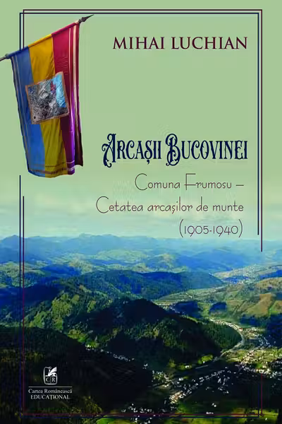 Arcasii Bucovinei. Comuna Frumosu, Cetatea arcasilor de munte 1905-1940