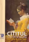 Cititul. A History of Reading