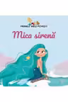 PRIMELE MELE POVESTI. MICA SIRENA