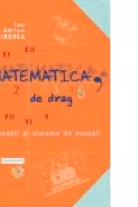 Matematica, de drag(vol.I) - Ecuatii si sisteme de ecuatii