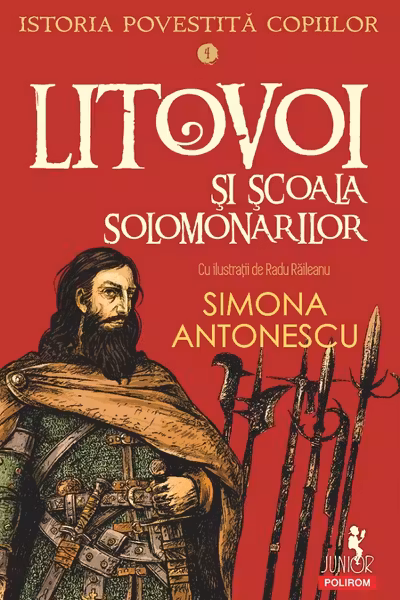 Istoria povestita copiilor. Volumul 4: Litovoi si scoala Solomonarilor
